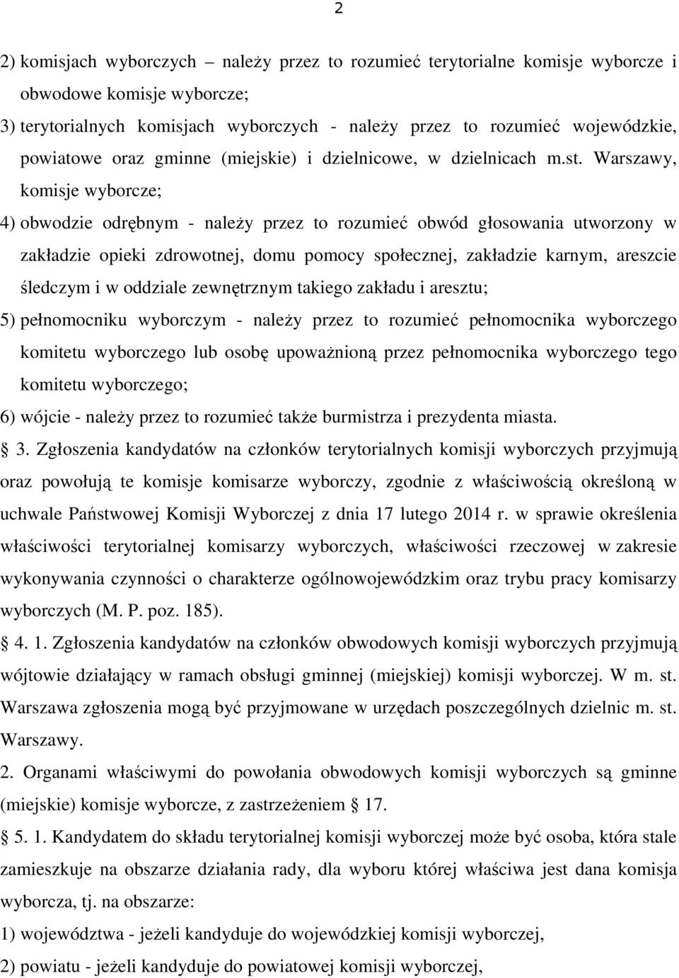 Warszawy, komisje wyborcze; 4) obwodzie odrębnym - należy przez to rozumieć obwód głosowania utworzony w zakładzie opieki zdrowotnej, domu pomocy społecznej, zakładzie karnym, areszcie śledczym i w