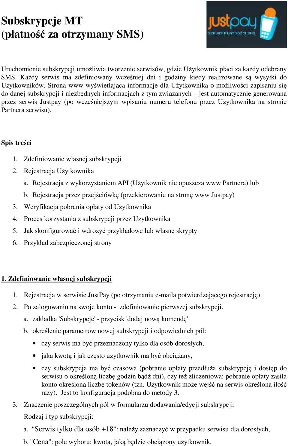 Strona www wyświetlająca informacje dla Użytkownika o możliwości zapisaniu się do danej subskrypcji i niezbędnych informacjach z tym związanych jest automatycznie generowana przez serwis Justpay (po