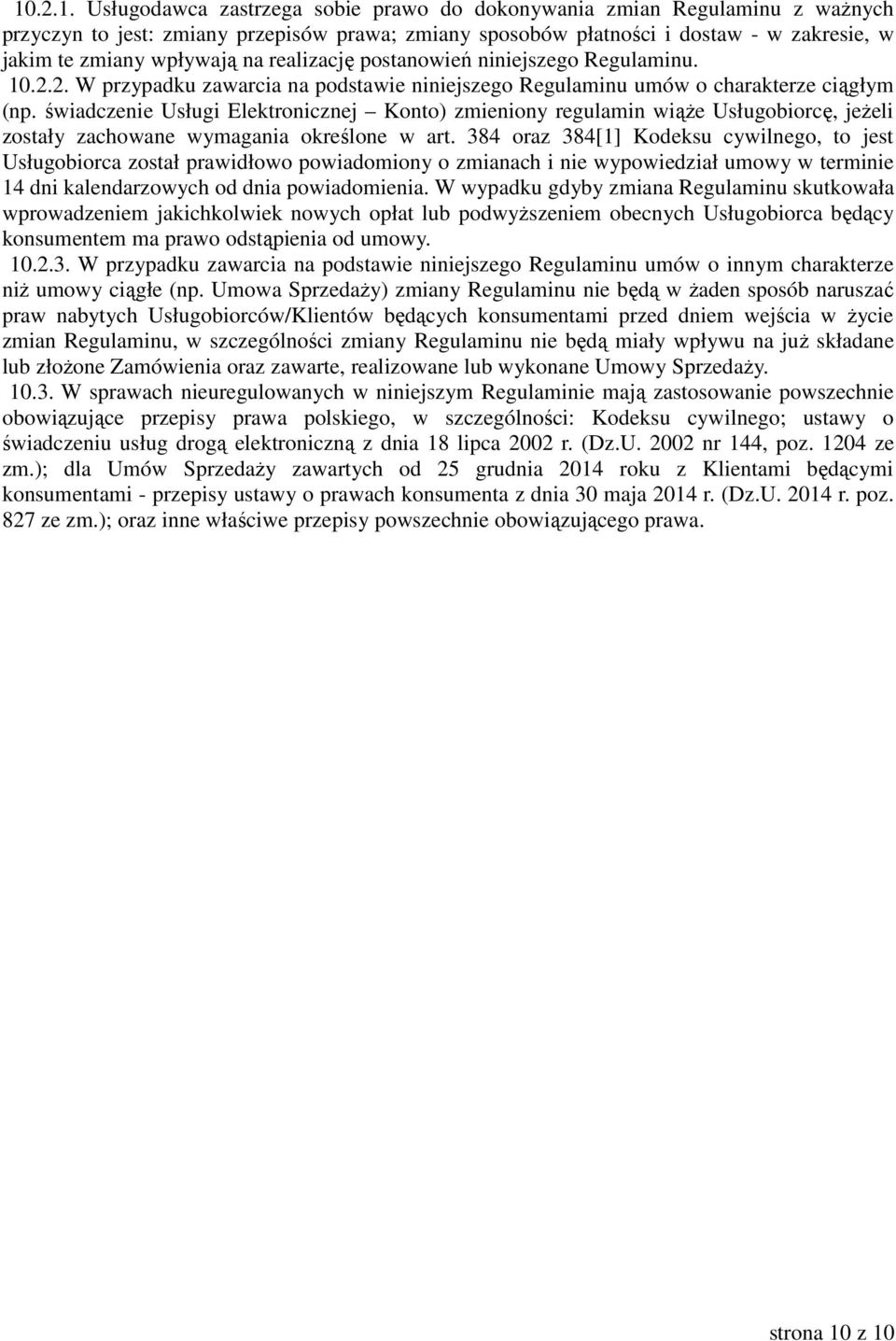 świadczenie Usługi Elektronicznej Konto) zmieniony regulamin wiąże Usługobiorcę, jeżeli zostały zachowane wymagania określone w art.