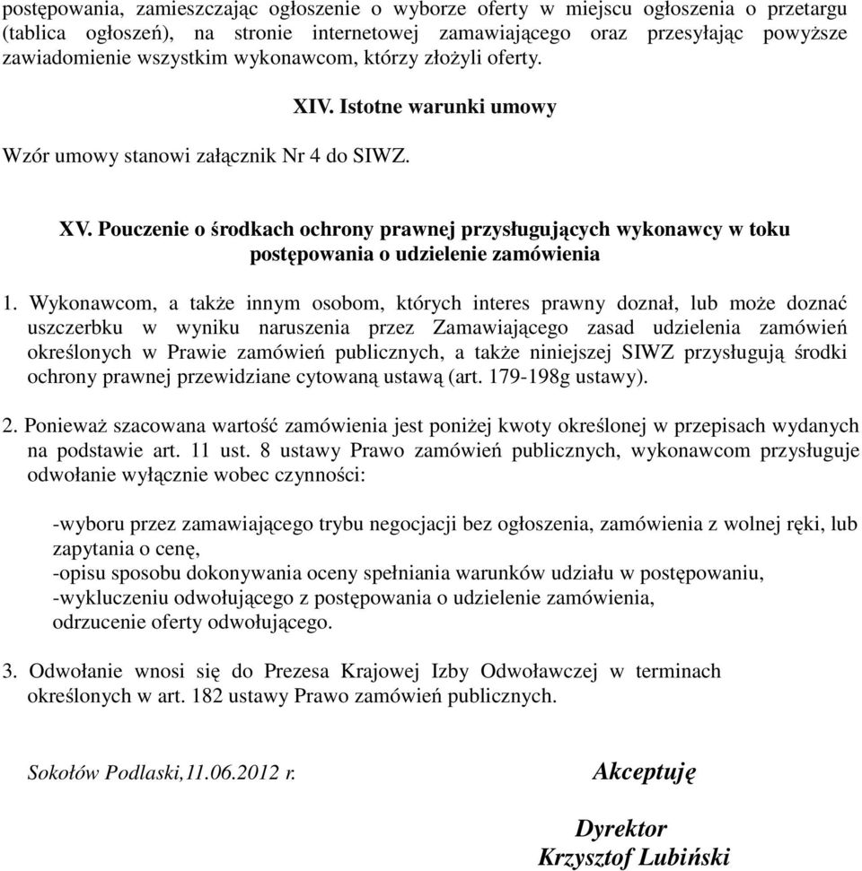 Pouczenie o środkach ochrony prawnej przysługujących wykonawcy w toku postępowania o udzielenie zamówienia 1.
