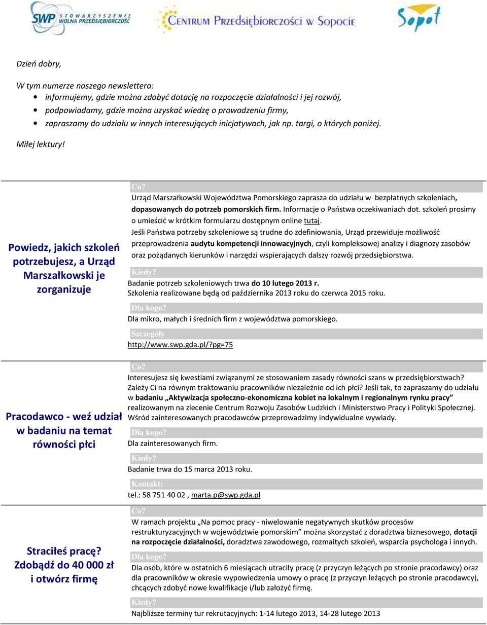 Powiedz, jakich szkoleń potrzebujesz, a Urząd Marszałkowski je zorganizuje Urząd Marszałkowski Województwa Pomorskiego zaprasza do udziału w bezpłatnych szkoleniach, dopasowanych do potrzeb