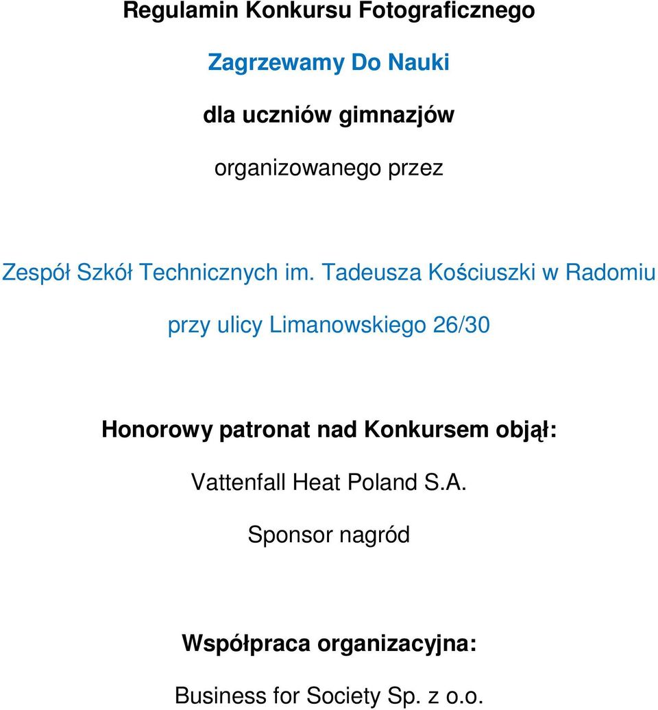 Tadeusza Kościuszki w Radomiu przy ulicy Limanowskiego 26/30 Honorowy