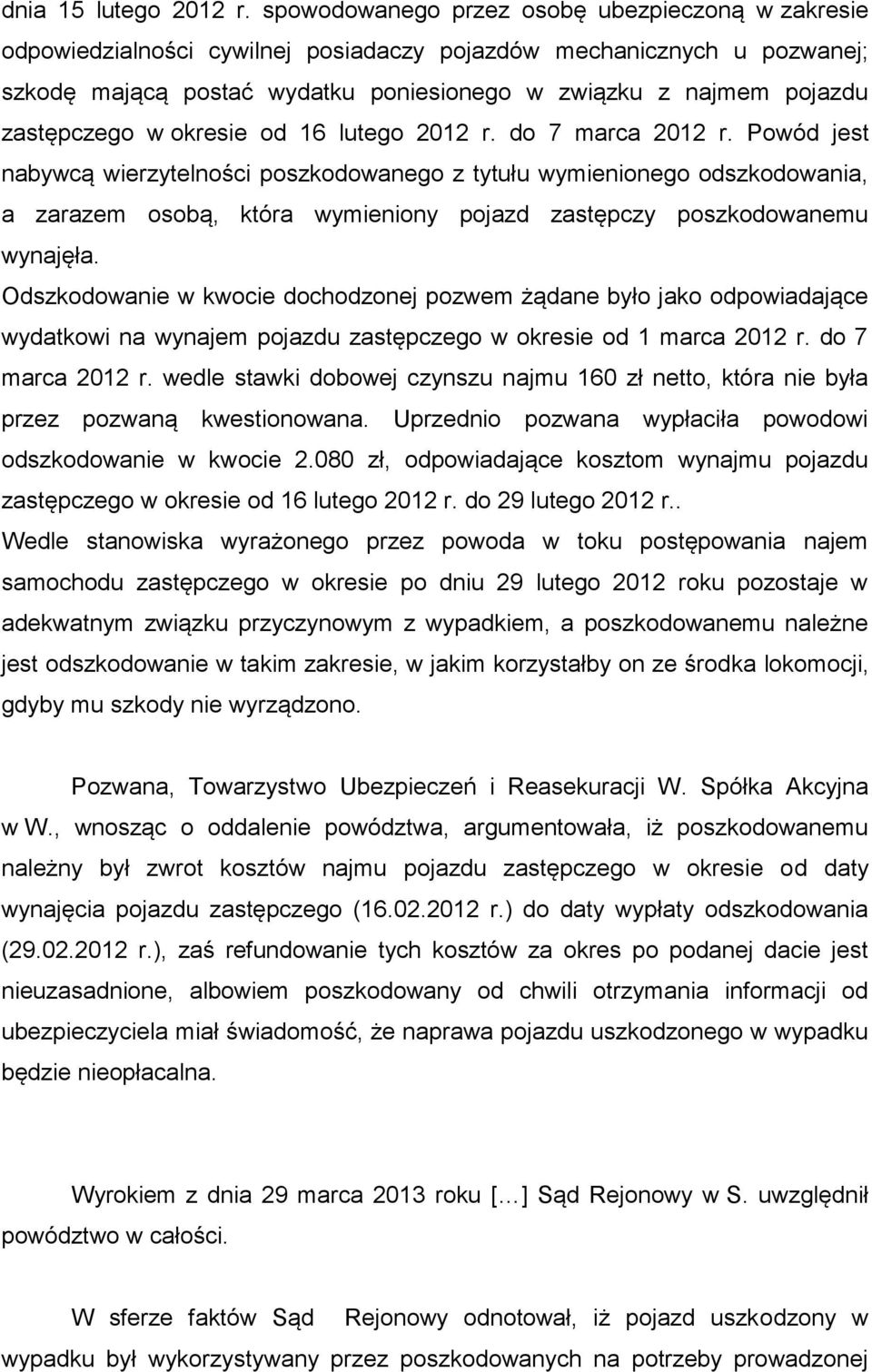 zastępczego w okresie od 16 lutego 2012 r. do 7 marca 2012 r.