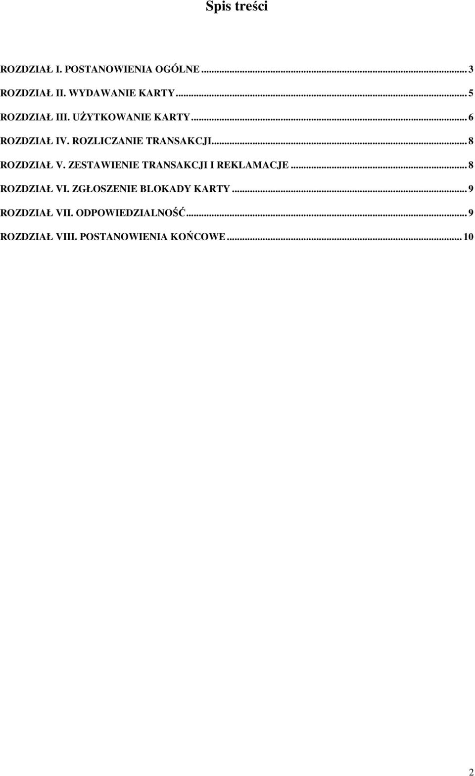 .. 8 ROZDZIAŁ V. ZESTAWIENIE TRANSAKCJI I REKLAMACJE... 8 ROZDZIAŁ VI.