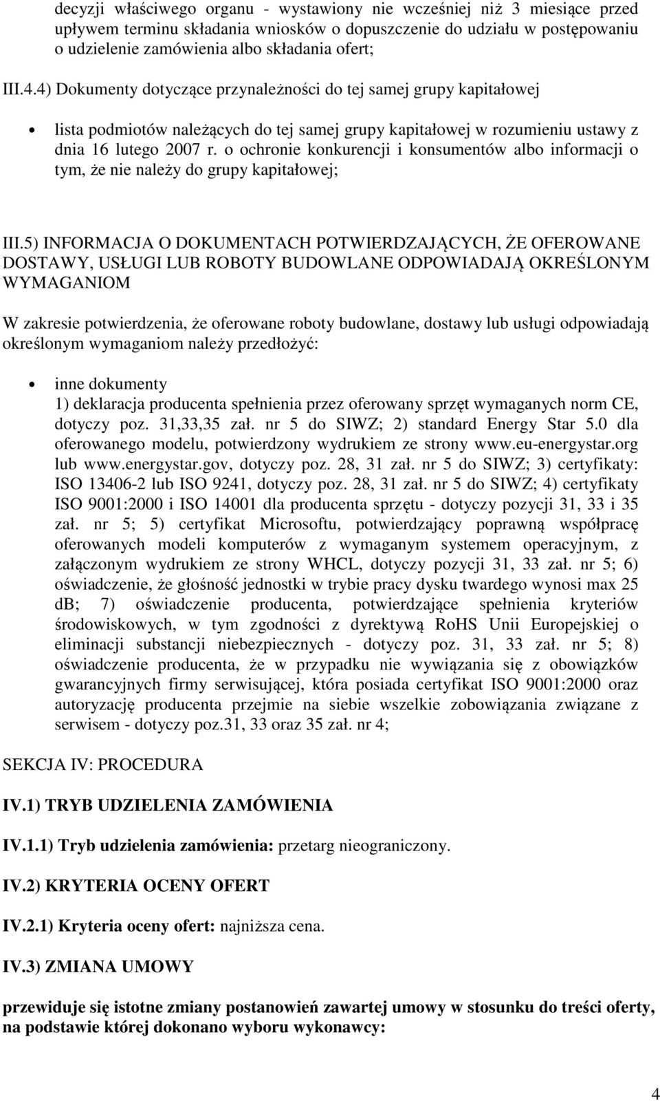 o ochronie konkurencji i konsumentów albo informacji o tym, że nie należy do grupy kapitałowej; III.