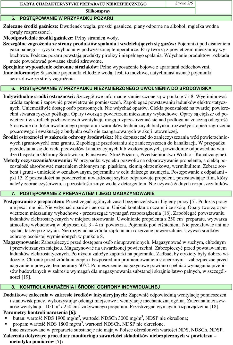 Nieodpowiednie środki gaśnicze: Pełny strumień wody.