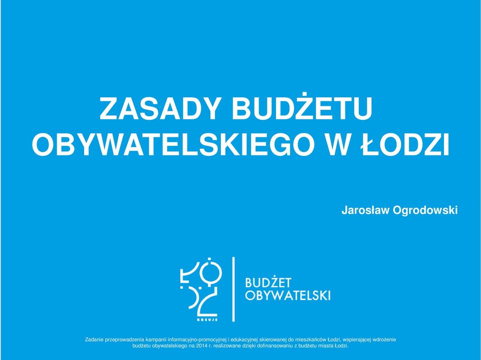skierowanej do mieszkańców Łodzi, wspierającej wdrożenie budżetu