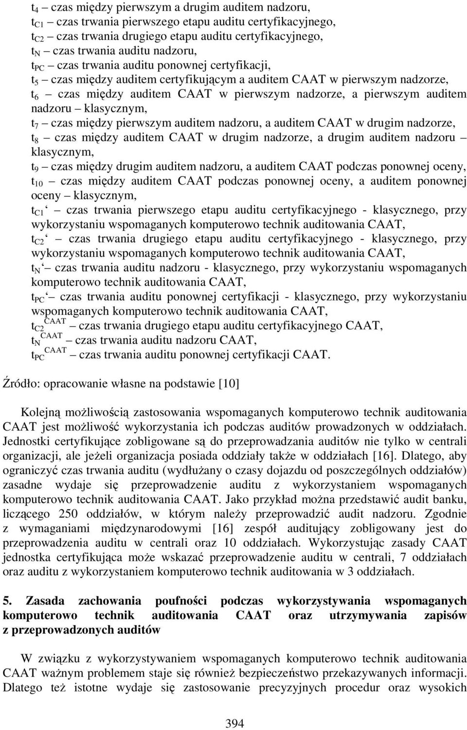 auditem nadzoru klasycznym, t 7 czas między pierwszym auditem nadzoru, a auditem CAAT w drugim nadzorze, t 8 czas między auditem CAAT w drugim nadzorze, a drugim auditem nadzoru klasycznym, t 9 czas