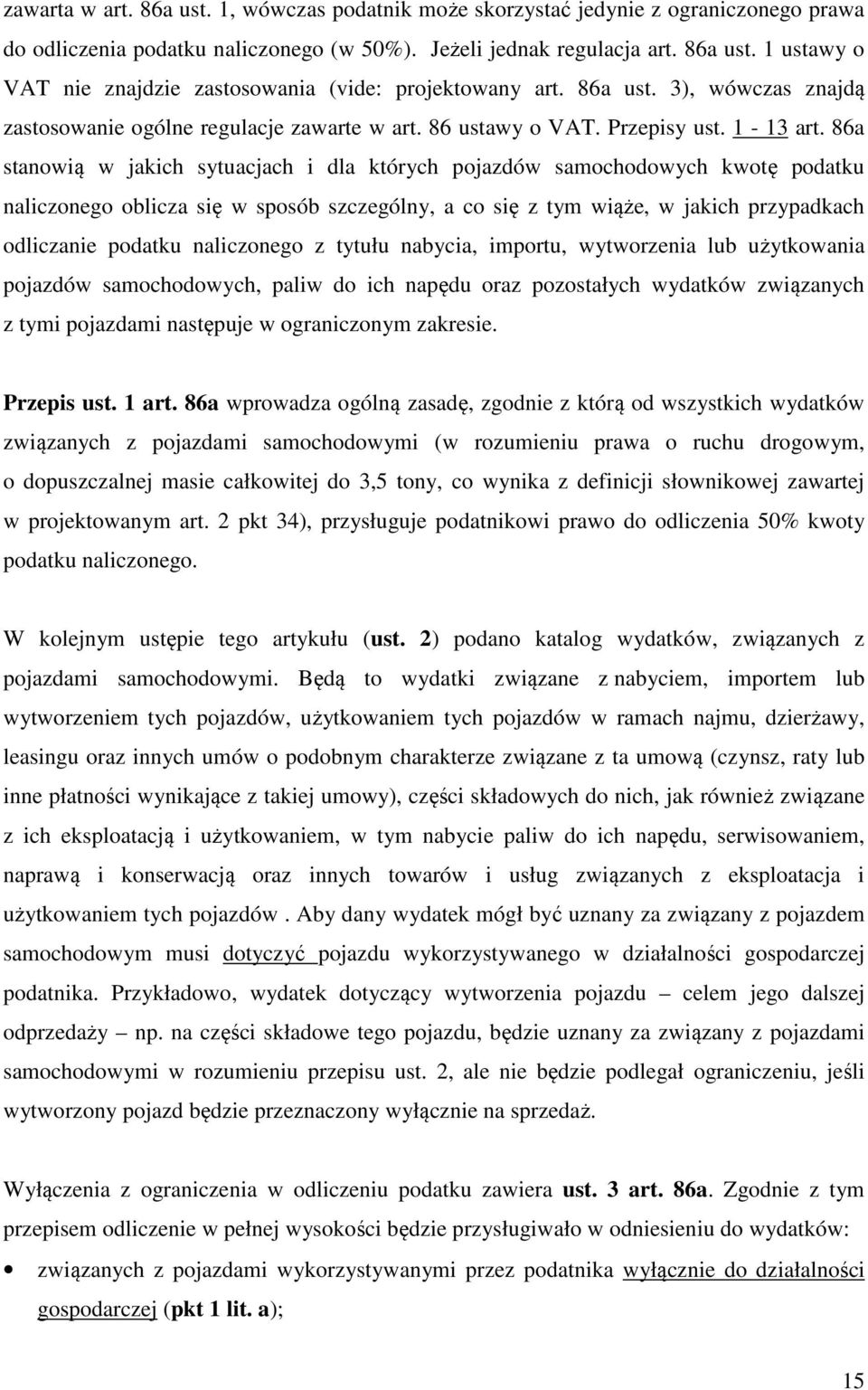 86a stanowią w jakich sytuacjach i dla których pojazdów samochodowych kwotę podatku naliczonego oblicza się w sposób szczególny, a co się z tym wiąże, w jakich przypadkach odliczanie podatku