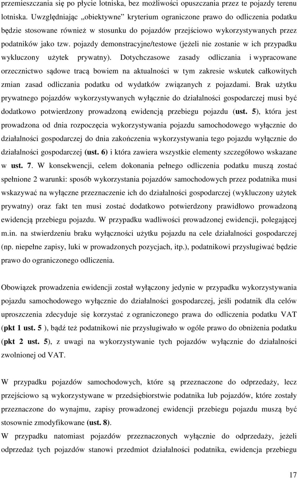 pojazdy demonstracyjne/testowe (jeżeli nie zostanie w ich przypadku wykluczony użytek prywatny).