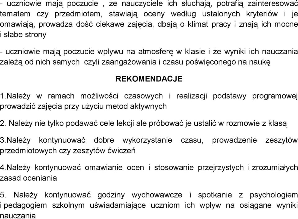 naukę REKOMENDACJE 1.Należy w ramach możliwości czasowych i realizacji podstawy programowej prowadzić zajęcia przy użyciu metod aktywnych 2.