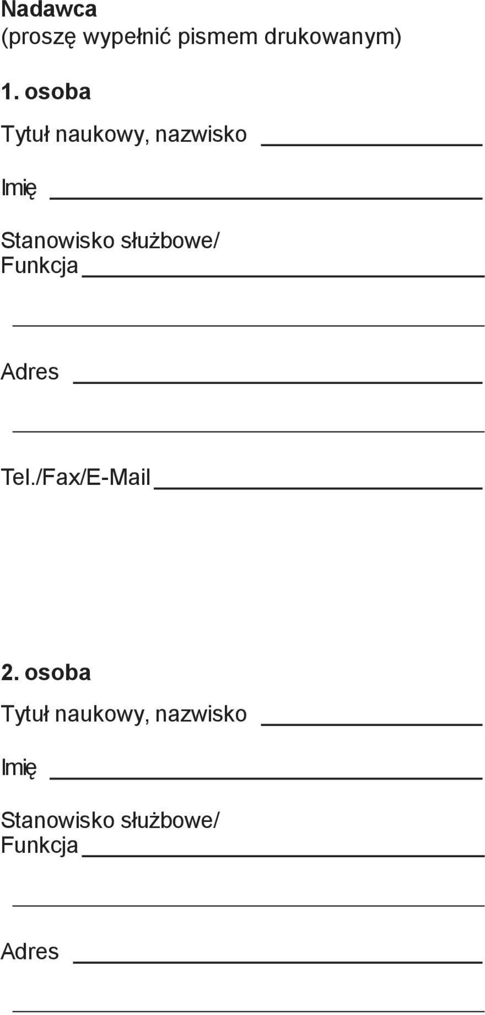 służbowe/ Funkcja Adres Tel./Fax/E-Mail 2.