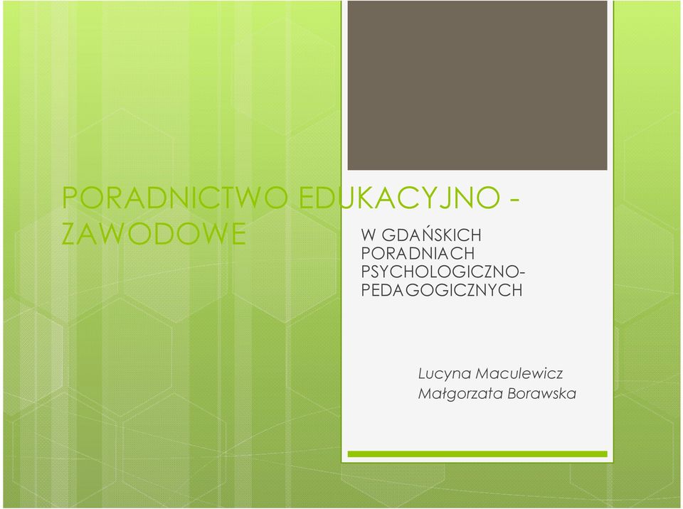 PSYCHOLOGICZNO- PEDAGOGICZNYCH