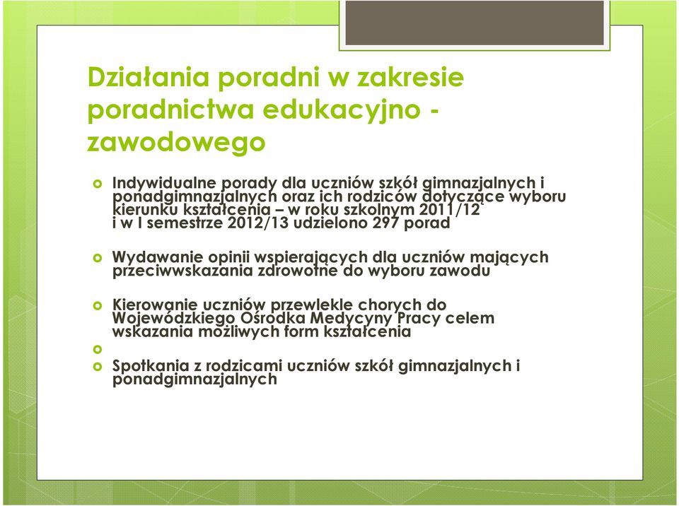 opinii wspierających dla uczniów mających przeciwwskazania zdrowotne do wyboru zawodu Kierowanie uczniów przewlekle chorych do