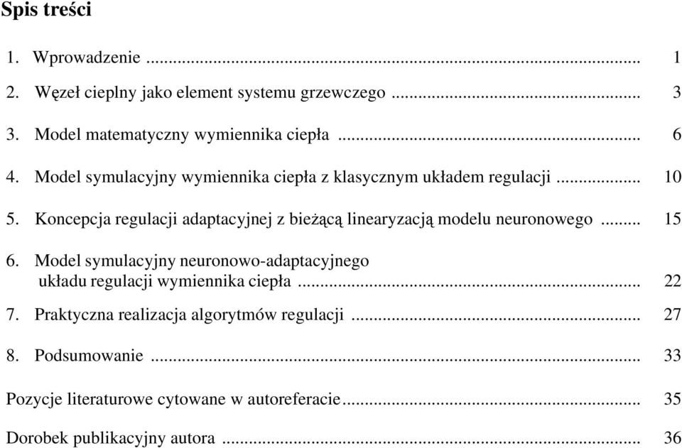 Koncecja regulacji adaacyjnej z bieŝącą linearyzacją modelu neuronowego... 5 6.