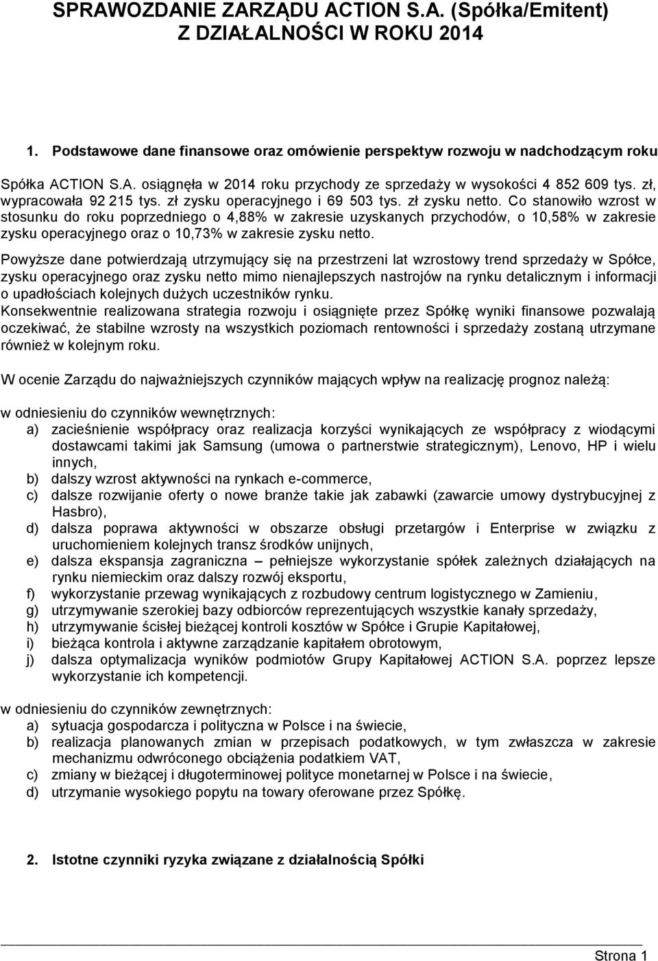 zł zysku operacyjnego i 69 503 tys. zł zysku netto.