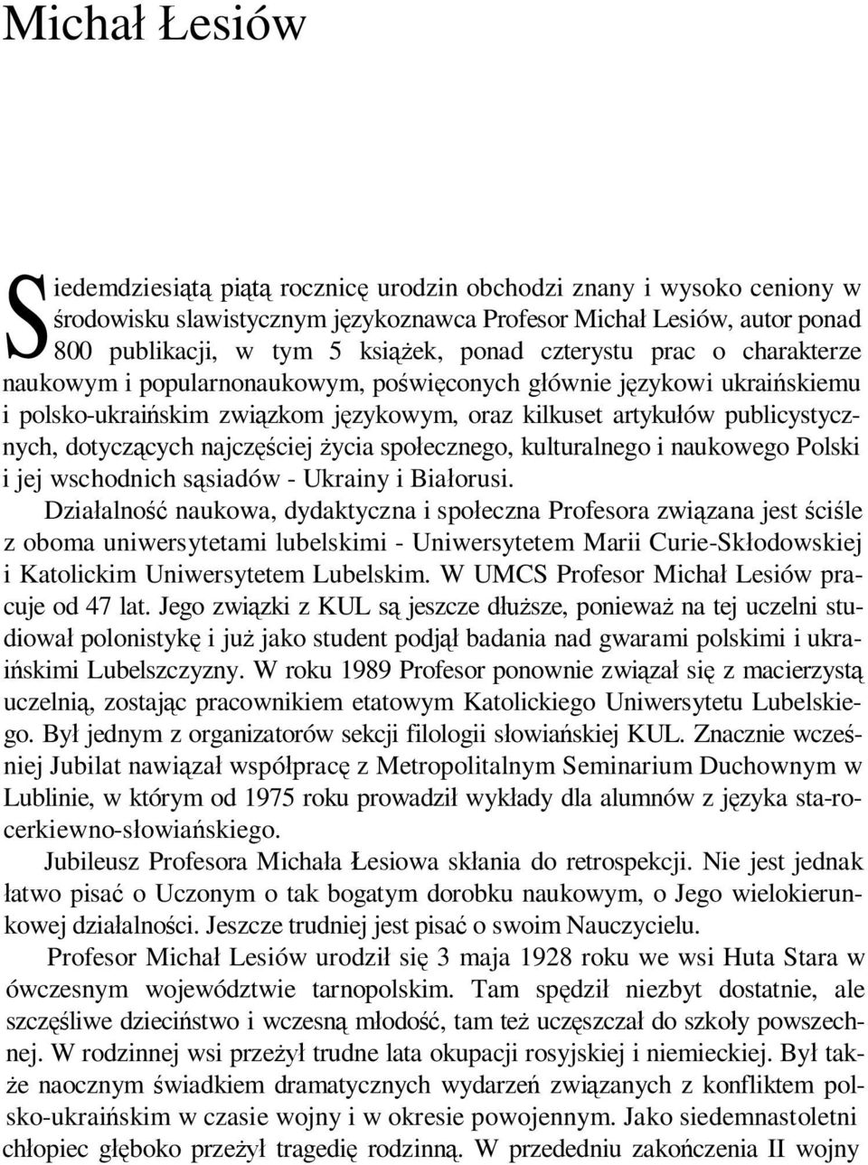 najczęściej życia społecznego, kulturalnego i naukowego Polski i jej wschodnich sąsiadów - Ukrainy i Białorusi.