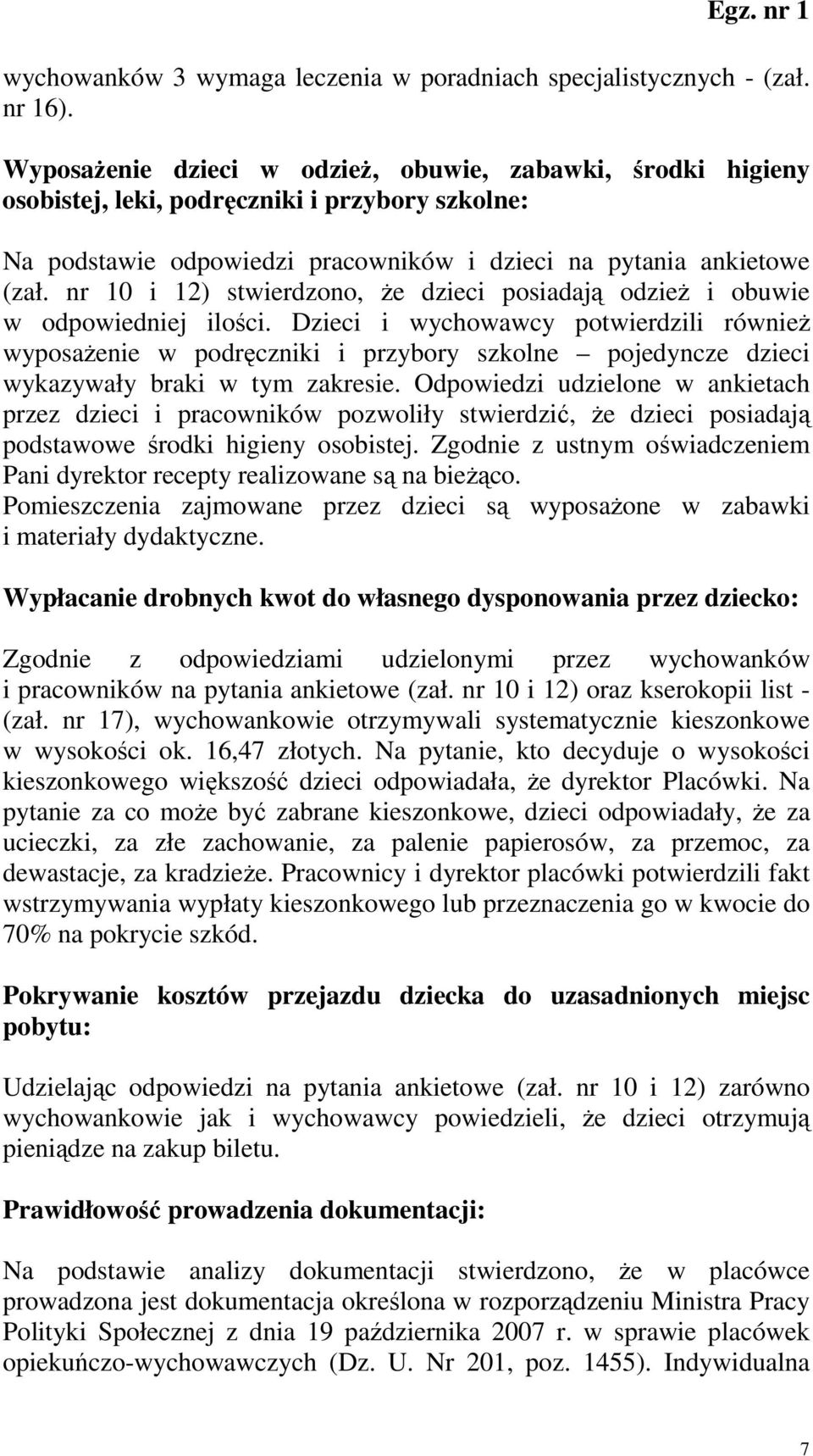 nr 10 i 12) stwierdzono, Ŝe dzieci posiadają odzieŝ i obuwie w odpowiedniej ilości.