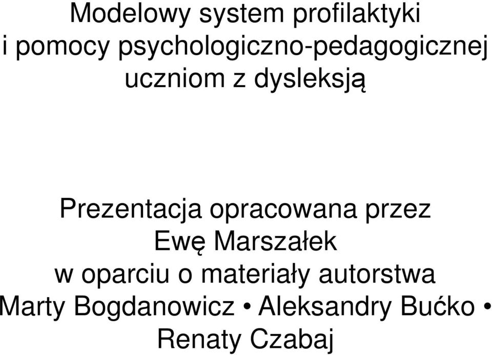 Prezentacja opracowana przez Ewę Marszałek w oparciu