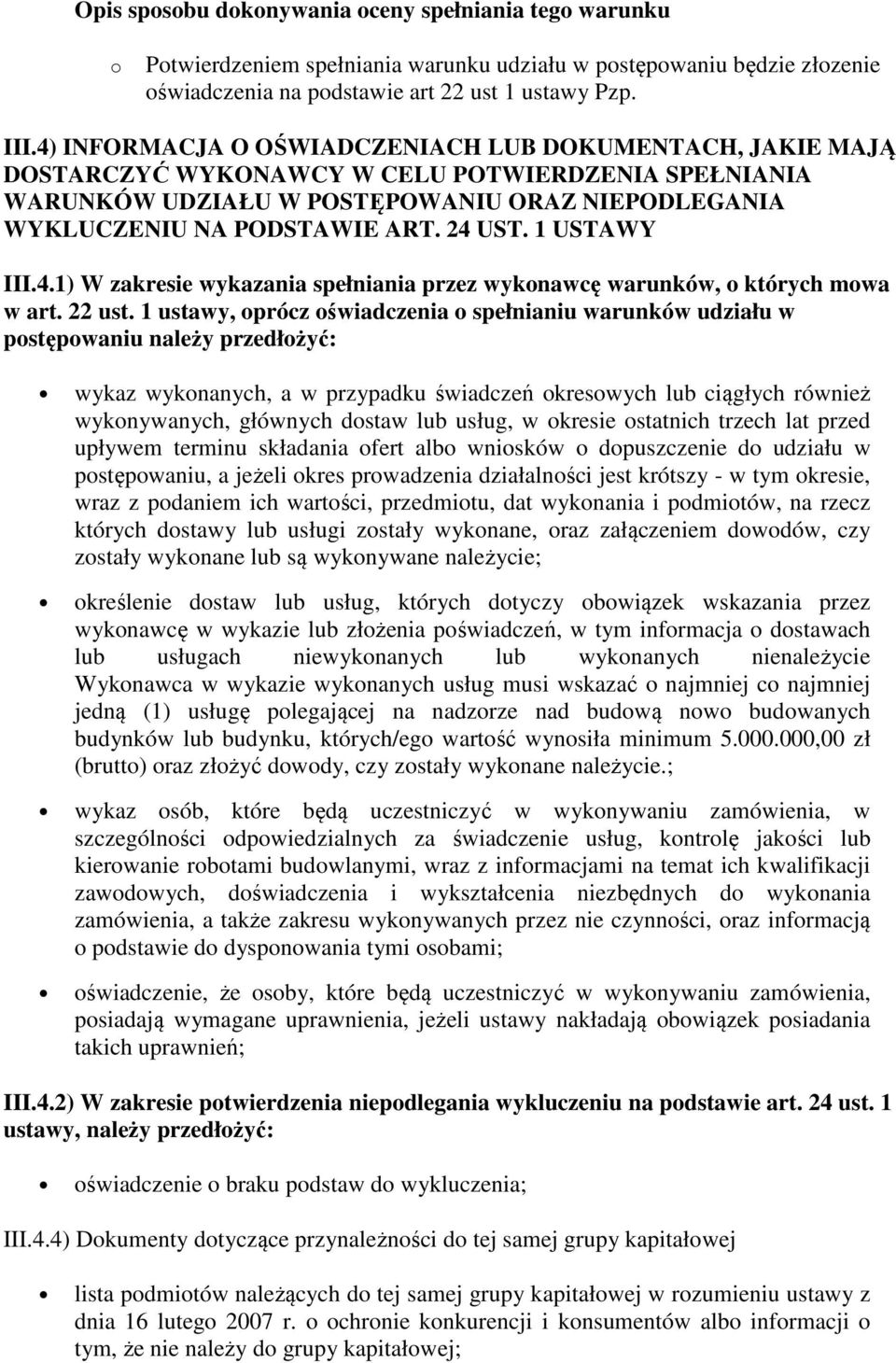 1 USTAWY III.4.1) W zakresie wykazania spełniania przez wykonawcę warunków, o których mowa w art. 22 ust.