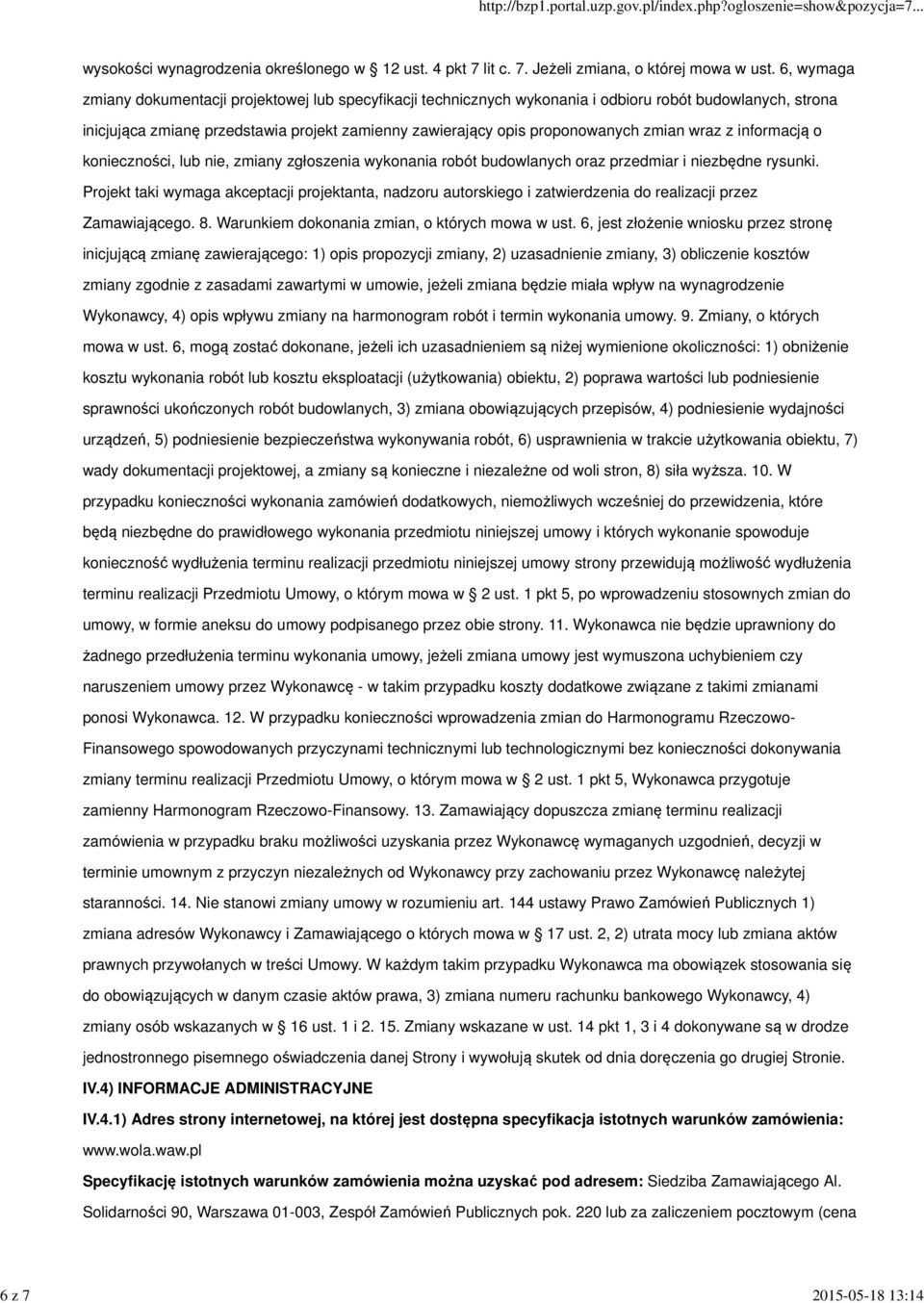 zmian wraz z informacją o konieczności, lub nie, zmiany zgłoszenia wykonania robót budowlanych oraz przedmiar i niezbędne rysunki.