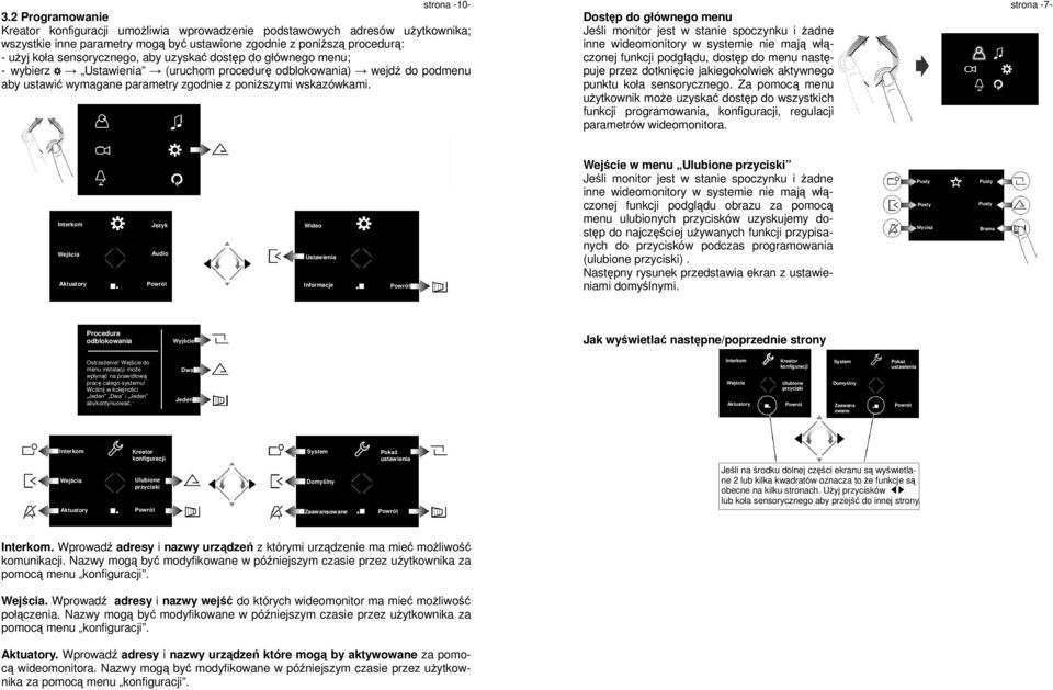 głównego menu; - wybierz Ustawienia (uruchom procedurę odblokowania) wejdź do podmenu aby ustawić wymagane parametry zgodnie z poniższymi wskazówkami. zakończony pomyślnie. Zhero jest gotowy do pracy.