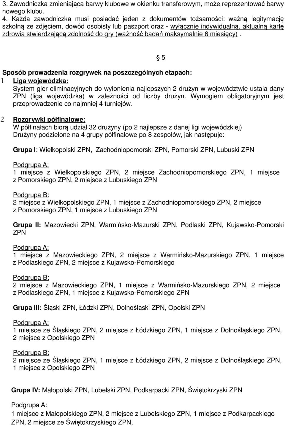 zdolność do gry (ważność badań maksymalnie 6 miesięcy).