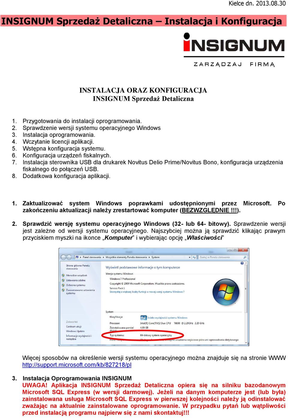 Instalacja sterownika USB dla drukarek Novitus Delio Prime/Novitus Bono, konfiguracja urządzenia fiskalnego do połączeń USB. 8. Dodatkowa konfiguracja aplikacji. 1.