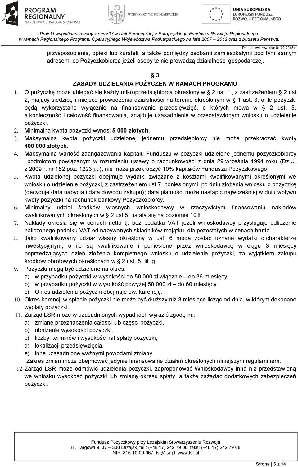 1, z zastrzeżeniem 2 ust 2, mający siedzibę i miejsce prowadzenia działalności na terenie określonym w 1 ust.