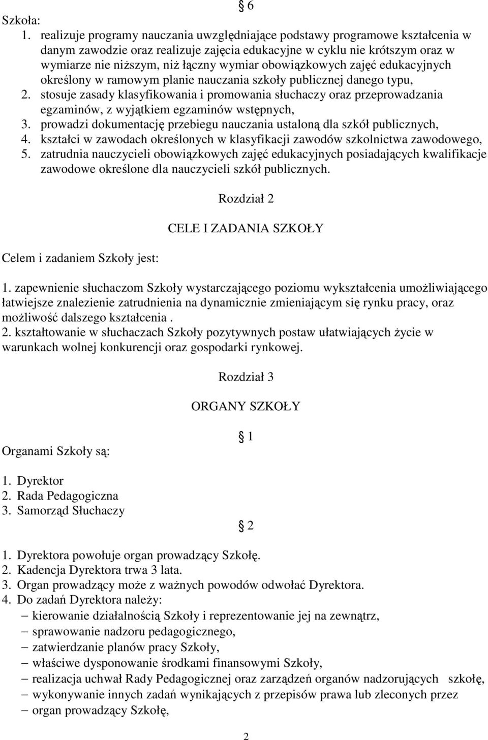 obowiązkowych zajęć edukacyjnych określony w ramowym planie nauczania szkoły publicznej danego typu, 2.