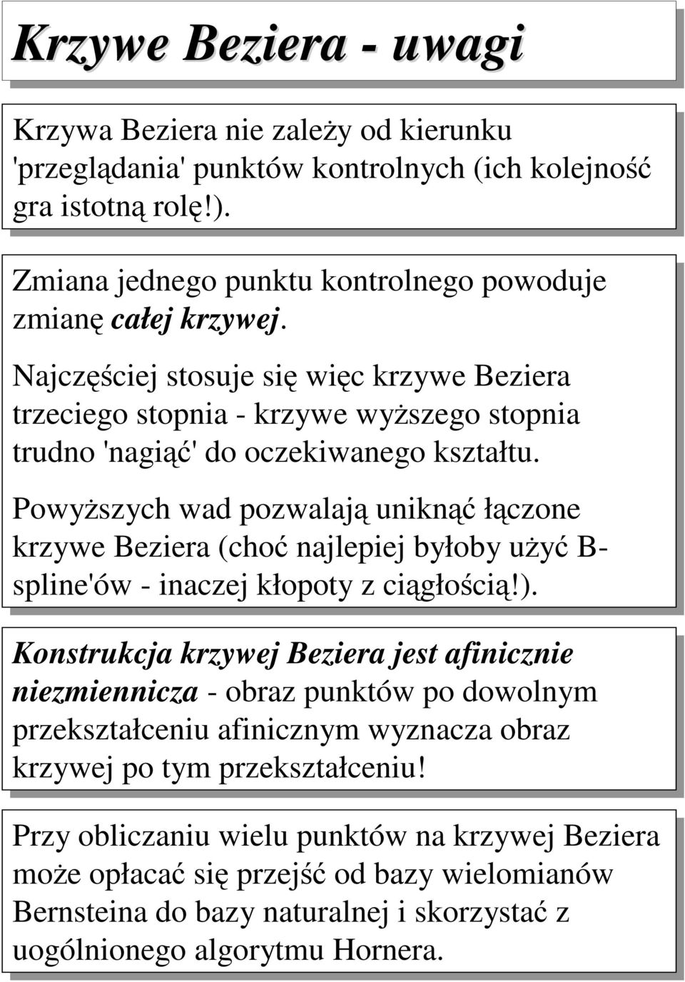 owyższych wad pozwalają ąć łączoe rzywe Bezera choć ajlepej byłoby żyć B- sple'ów - aczej łopoy z cągłoścą!