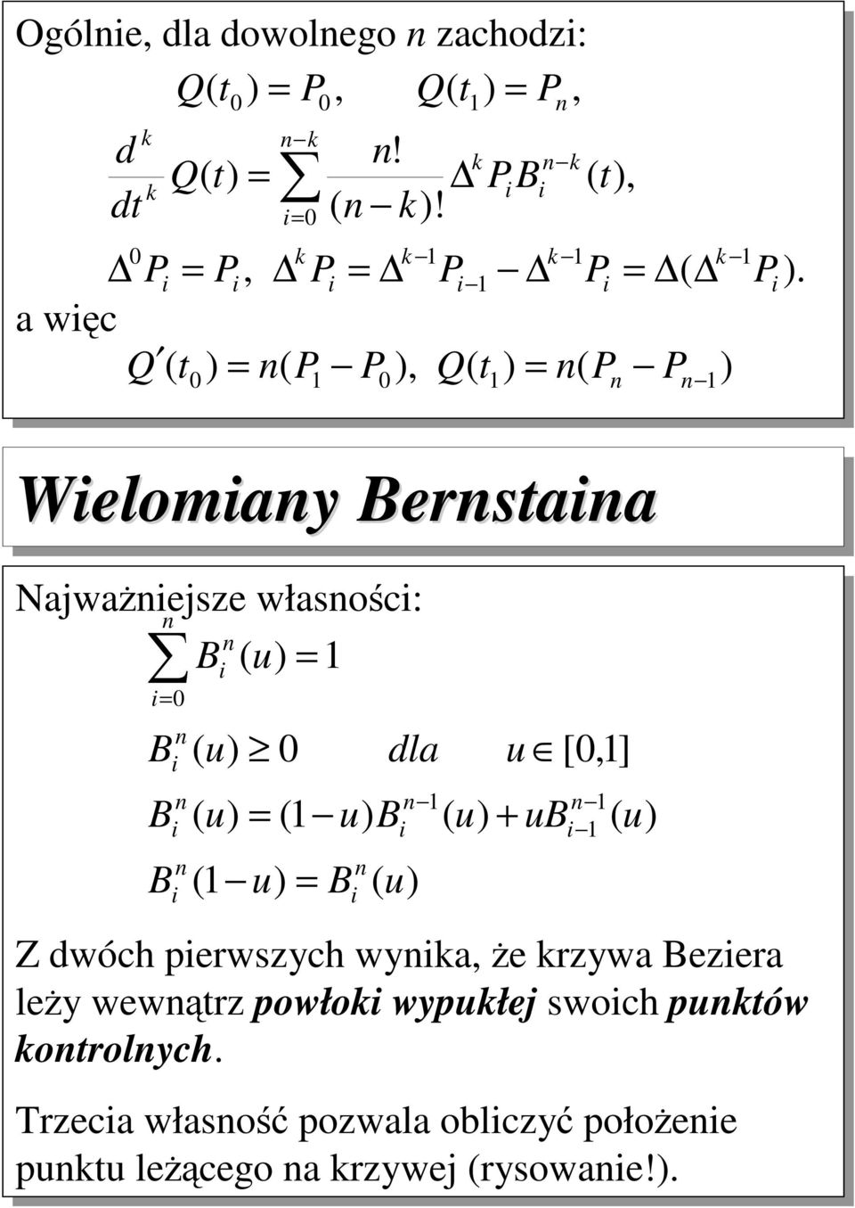 Trzeca własość pozwala oblczyć położee p leżącego a rzywej rysowae!