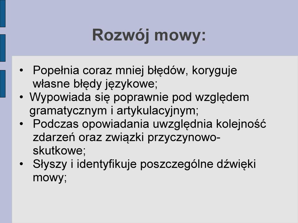 artykulacyjnym; Podczas opowiadania uwzględnia kolejność zdarzeń