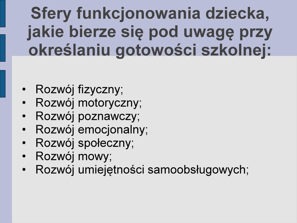 Rozwój motoryczny; Rozwój poznawczy; Rozwój emocjonalny;