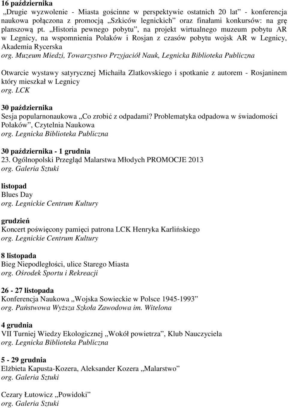 Legnicka Biblioteka Publiczna Otwarcie wystawy satyrycznej Michaiła Zlatkovskiego i spotkanie z autorem - Rosjaninem który mieszkał w Legnicy org.