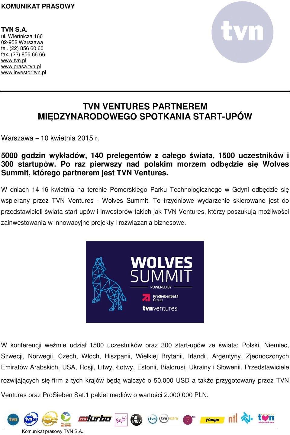 5000 godzin wykładów, 140 prelegentów z całego świata, 1500 uczestników i 300 startupów. Po raz pierwszy nad polskim morzem odbędzie się Wolves Summit, którego partnerem jest TVN Ventures.