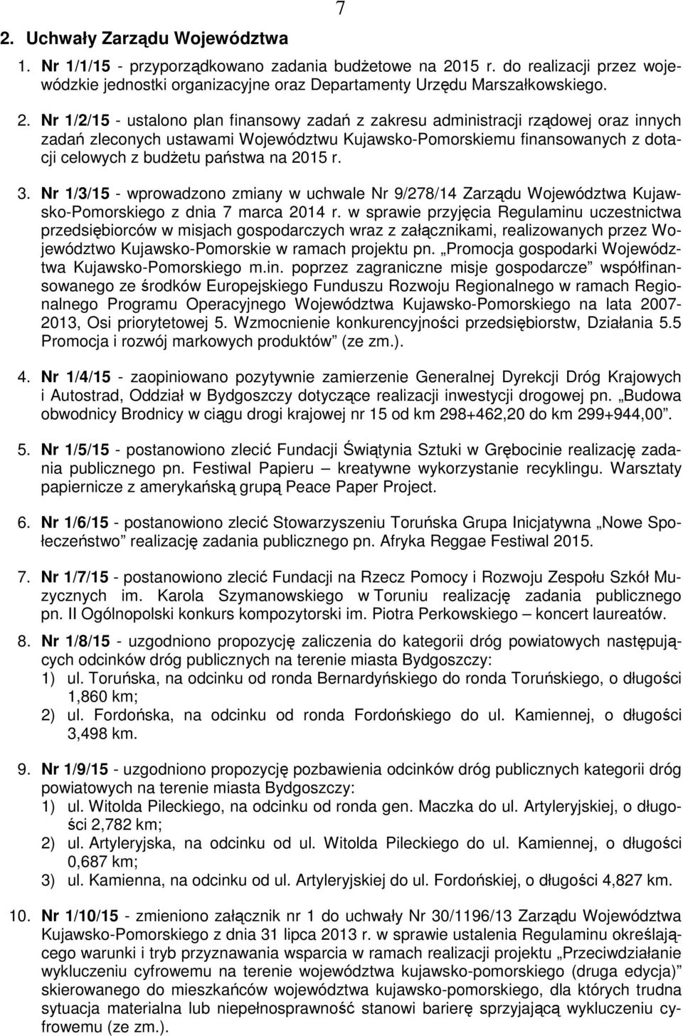 Nr 1/2/15 - ustalono plan finansowy zadań z zakresu administracji rządowej oraz innych zadań zleconych ustawami Województwu Kujawsko-Pomorskiemu finansowanych z dotacji celowych z budżetu państwa na