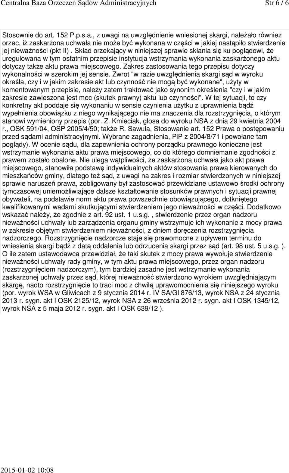 Zakres zastosowania tego przepisu dotyczy wykonalności w szerokim jej sensie.