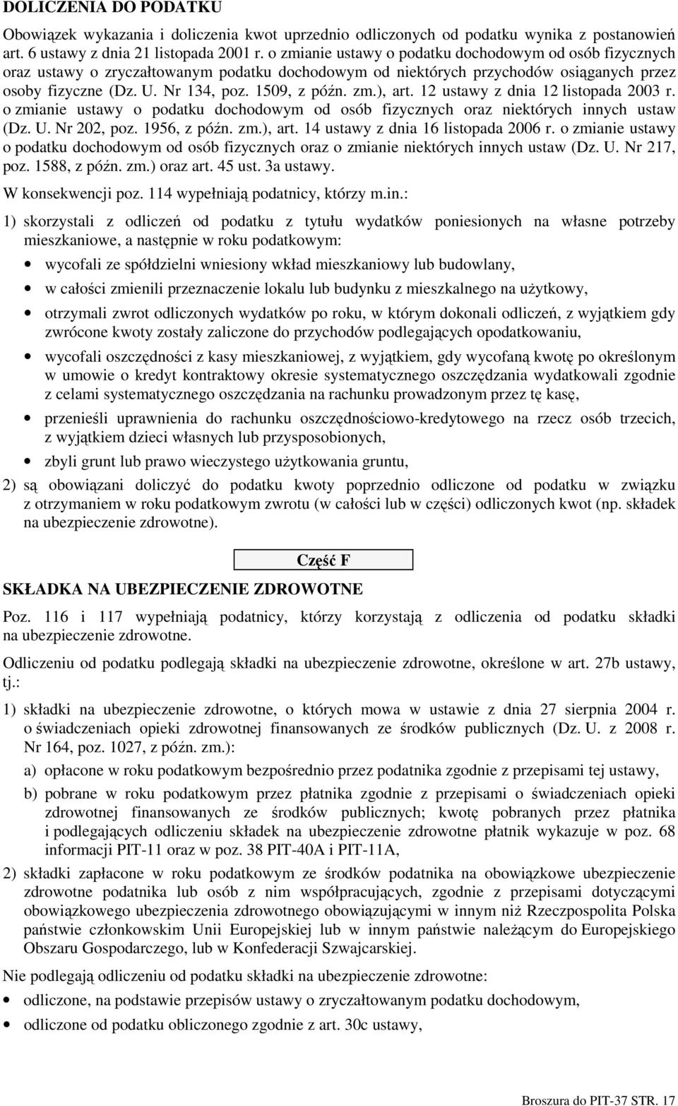 12 ustawy z dnia 12 listopada 2003 r. o zmianie ustawy o podatku dochodowym od osób fizycznych oraz niektórych innych ustaw (Dz. U. Nr 202, poz. 1956, z późn. zm.), art.