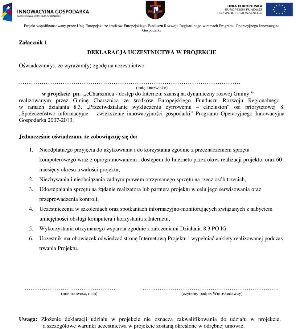 Przeciwdziałanie wykluczeniu cyfrowemu einclusion osi priorytetowej 8. Społeczeństwo informacyjne zwiększenie innowacyjności gospodarki Programu Operacyjnego Innowacyjna 2007-2013.