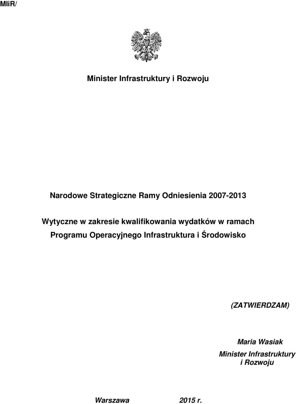 ramach Programu Operacyjnego Infrastruktura i Środowisko