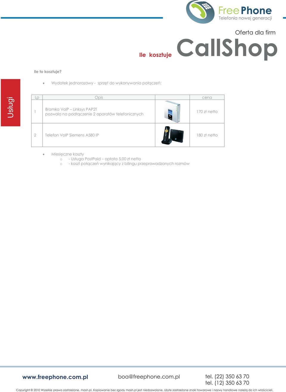 PAP2T pozwala na podłączenie 2 aparatów telefonicznych 170 zł netto 2 Telefon VoIP Siemens