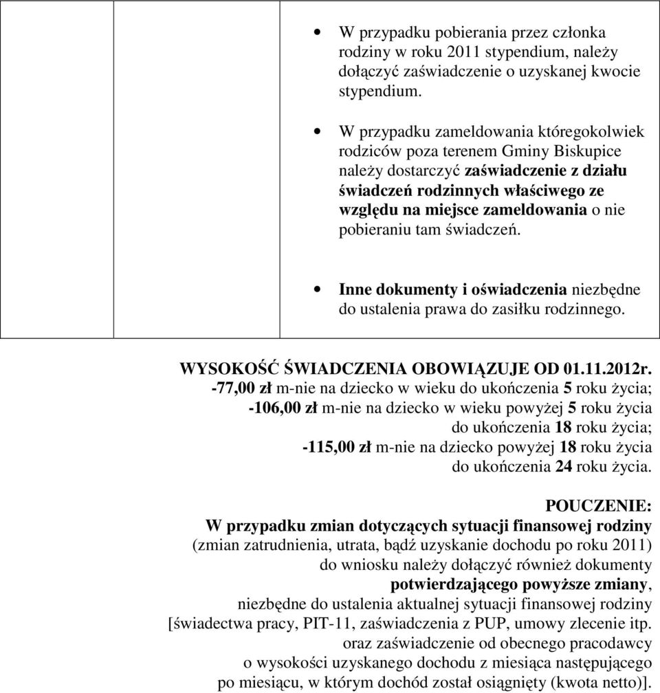 świadczeń. Inne dokumenty i oświadczenia niezbędne do ustalenia prawa do zasiłku rodzinnego. WYSOKOŚĆ ŚWIADCZENIA OBOWIĄZUJE OD 01.11.2012r.