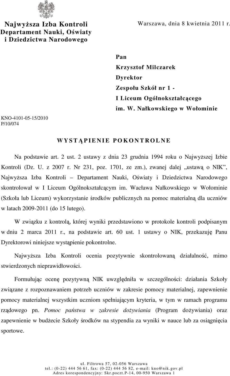 2 ustawy z dnia 23 grudnia 1994 roku o Najwyższej Izbie Kontroli (Dz. U. z 2007 r. Nr 231, poz. 1701, ze zm.