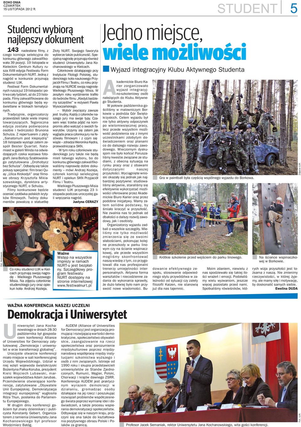 W zesz³ym roku wyró ieie trafi³o do twórców filmu Kiedyœ bêdziemy szczêœliwi w re yserii Paw³a Wysoczañskiego. Wybór zwyciêzcy zawsze jest trudy. Ka dy z cz³oków aszego jury ma swoje typy.