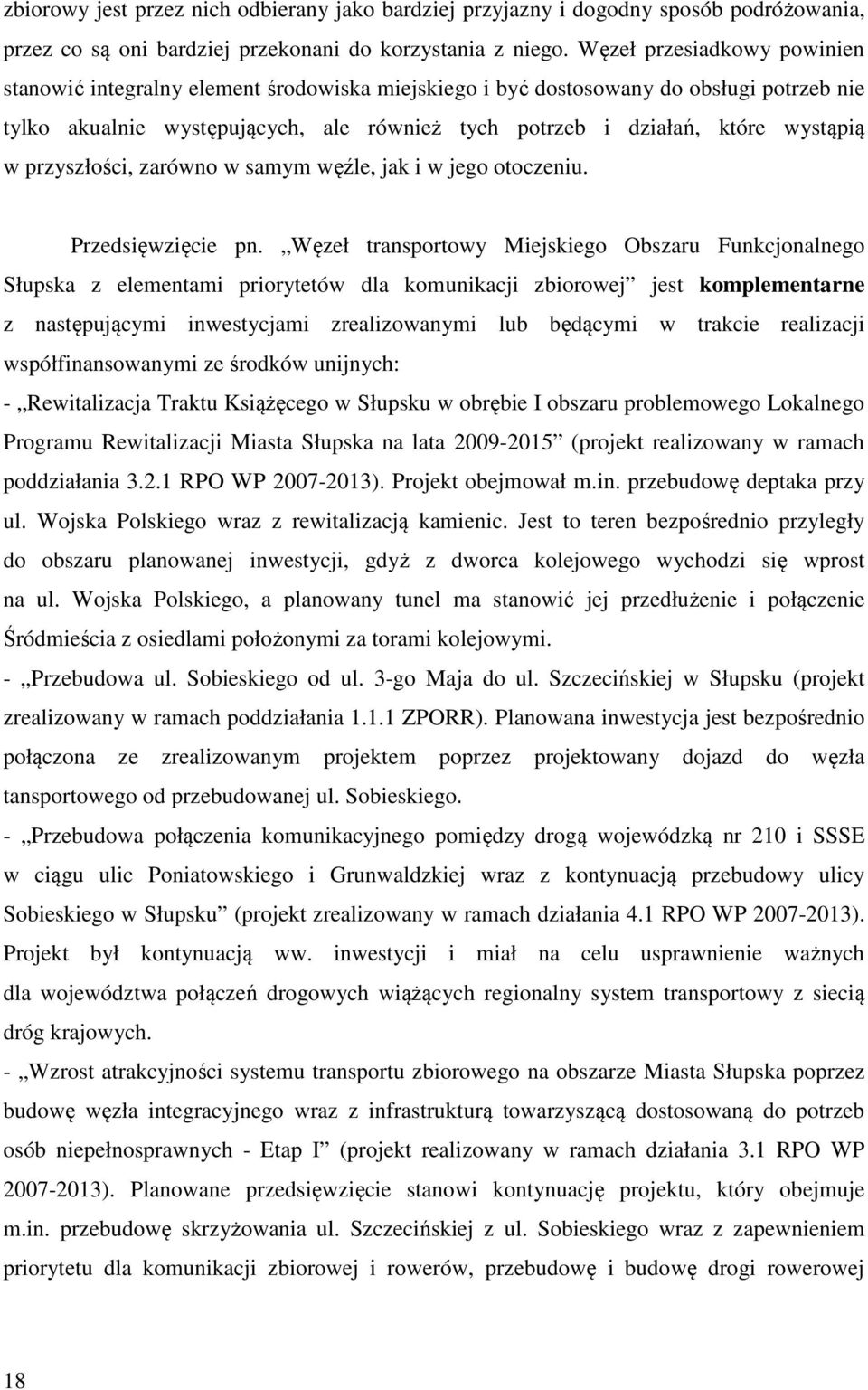 w przyszłości, zarówno w samym węźle, jak i w jego otoczeniu. Przedsięwzięcie pn.