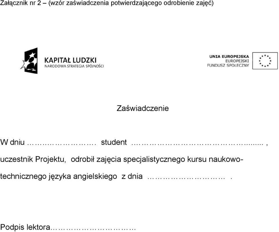 ..., uczestnik Projektu, odrobił zajęcia