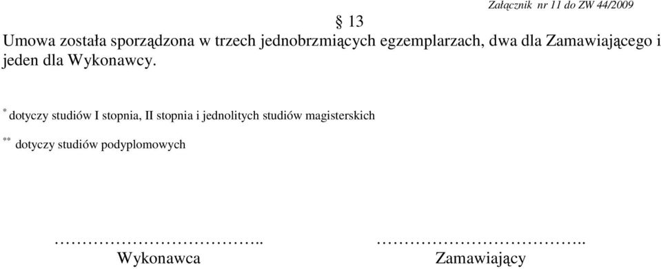 * dotyczy studiów I stopnia, II stopnia i jednolitych studiów