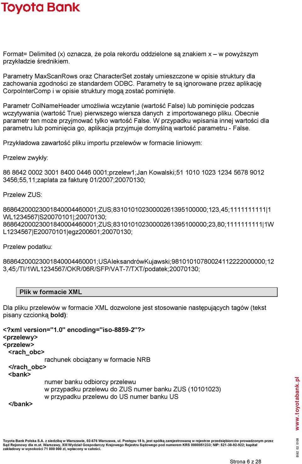 Parametry te są ignorowane przez aplikację CorpoInterComp i w opisie struktury mogą zostać pominięte.