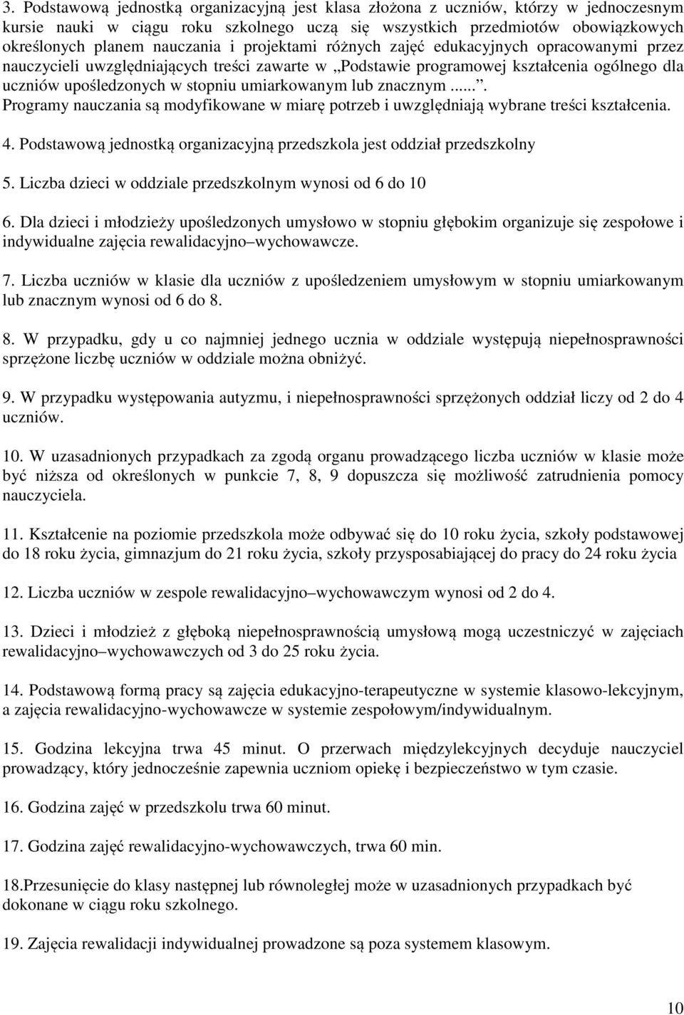 umiarkowanym lub znacznym.... Programy nauczania są modyfikowane w miarę potrzeb i uwzględniają wybrane treści kształcenia. 4.